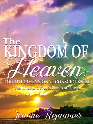 cover image of The Kingdom of Heaven and 4th Dimensional Consciousness